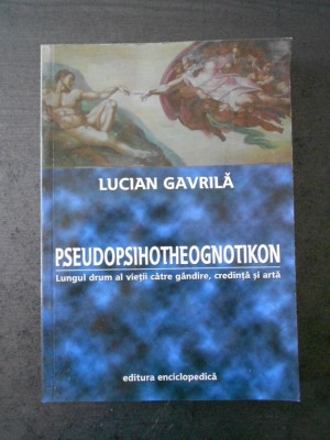 LUCIAN GAVRILA - PSEUDOPSIHOTHEOGNOTIKON foto