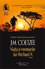 Viata Si Vremurile Lui Michael K J M Coetzee - Humanitas Fiction