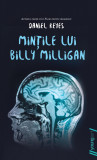 Mințile lui Billy Milligan | paperback - Daniel Keyes