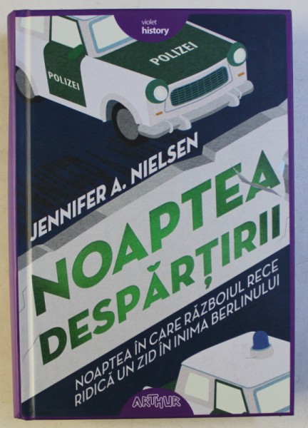 NOAPTEA DESPARTIRII , NOAPTEA IN CARE RAZBOIUL RECE RIDICA UN ZID IN INIMA BERINULUI de JENNIFER A. NIELSEN , 2018 * PREZINTA PETE PE BLOCUL DE FILE