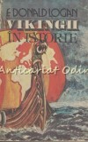 Vikingii in Istorie - F. Donald Logan, Editura Balcescu, 1990, 229 pagini, Istorie Vikingi