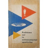 Antoaneta Totescu - Probleme noi in antrenamentul sportivilor (Editia: 1966)