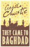 They Came to Baghdad - Agatha Christie