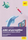 ABC-ul poveștilor. Comunicare &icirc;n limba rom&acirc;nă. Clasa pregătitoare. Semestrul I - Paperback brosat - Camelia Coman, Crinela Grigorescu - Art Klett, Clasa pregatitoare, Limba Romana