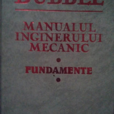 Dubbel - Manualul inginerului mecanic. Fundamente (Editia: 1998)