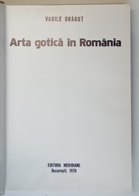 ARTA GOTICA IN ROMANIA de VASILE DRAGUT , 1979 foto