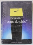 NOUVEAU &#039; COURS DE PHILO &#039; par VERGEZ et HUISMAN , TERMINALES F8.G.H. , 1981