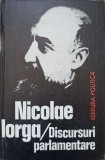 DISCURSURI PARLAMENTARE 1907-1917-NICOLAE IORGA-259481