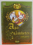 APA SAMBETEI , POVESTE POPULARA ROMANESCA DIN BASARABIA , ilustratii de SERGIU TRONCIU , ANII &#039; 2000