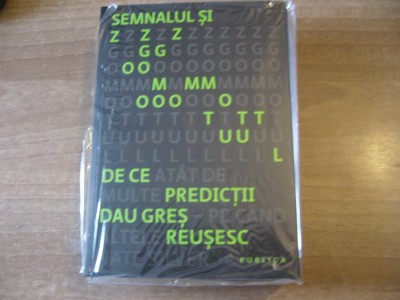 Nate Silver - Semnalul si zgomotul. De ce atat de multe predictii dau gres foto