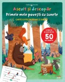 Bebe invata. Ascult si descopar. Primele mele povesti cu sunete. Carte cu pictograme si sunete, Litera
