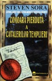 Comoara pierduta a cavalerilor templieri (Steven Sora)