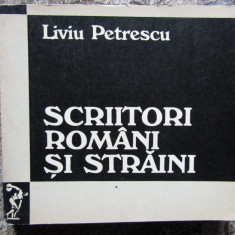 Liviu Petrescu - Scriitori romani si straini - Eseuri (Editura Dacia, 1973)