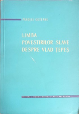 LIMBA POVESTIRILOR SLAVE DESPRE VLAD TEPES-PANDELE OLTEANU-243502 foto