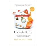 Irresistible: How Cuteness Wired Our Brains &amp; Conquered The World
