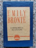 Cumpara ieftin La Răscruce de V&acirc;nturi - Emily Bronte, Editura de Stat 1958, Limba Rom&acirc;nă, Carte Beletristică, Roman Clasică
