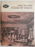 Muscata din fereastra &ndash; Victor Ion Popa