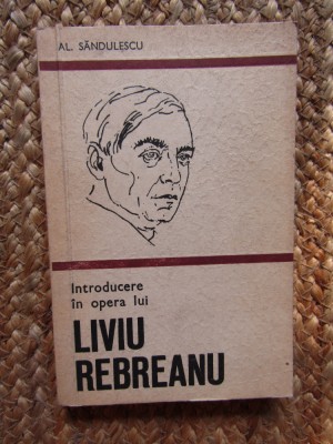 INTRODUCERE IN OPERA LUI LIVIU REBREANU-AL. SANDULESCU AUTOGRAF foto