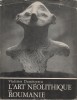 Vladimir Dumitrescu - L&#039;art neolithique en Roumanie / Arta neolitica in Romania, 1968