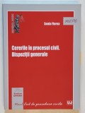 CERERILE IN PROCESUL CIVIL. DISPOZITII GENERALE de SONIA FLOREA , 2014, PREZINTA SUBLINIERI