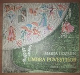 Marta Cozmin - Umbra poveștilor (Ilustrații Angi Petrescu-Tipărescu, Editura&nbsp;Ion Creangă, 1986)