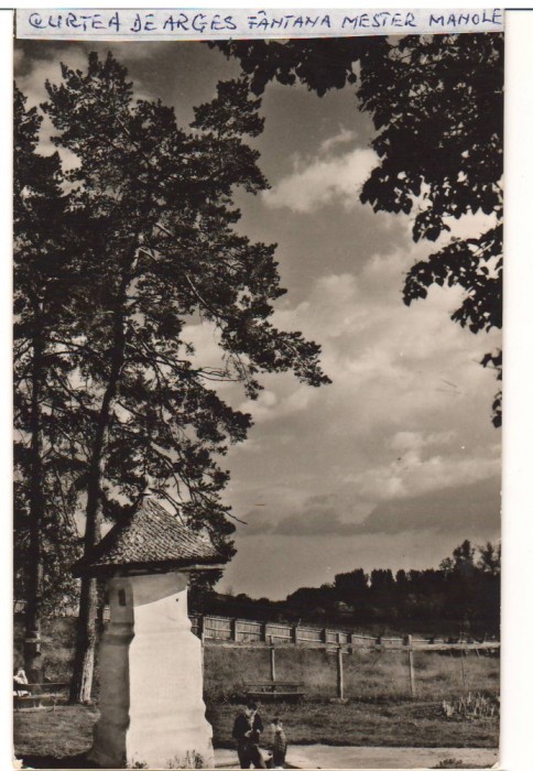 CPIB 22013 - CARTE POSTALA - CURTEA DE ARGES. FANTANA MESTERULUI MANOLE, RPR