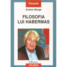 Filosofia lui Habermas &ndash; Andrei Marga