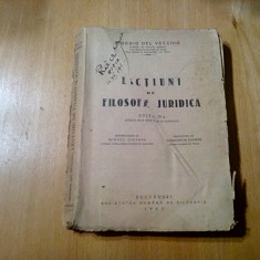 LECTIUNI DE FILOSOFIE JURIDICA - Giorgio Del Vecchio - 1943, 418 p.