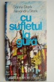Cu sufletul la gura - Sorina Stark, Alexandru Stark - Carte de calatorie, beletristica