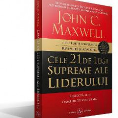 Cele 21 de legi supreme ale liderului - John C. Maxwell