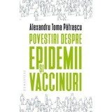 Povestiri despre epidemii si vaccinuri - Alexandru Toma Patrascu