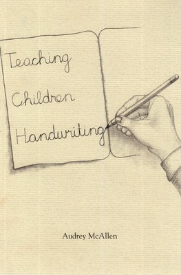 Teaching Children Handwriting: Historical, Developmental, and Practical Aspects of Writing foto