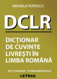 DCLR &ndash; Dicționar de cuvinte livrești &icirc;n limba rom&acirc;nă - Hardcover - Mihaela Popescu - Letras