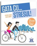 Gata cu stresul! 21 de zile pentru a te schimba - Editura DPH