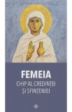 Femeia. Chip al credintei si sfinteniei