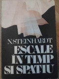 ESCALE IN TIMP SI SPATIU SAU DINCOACE SI DINCOLO DE TEXTE-NICOLAE STEINHARDT-364978