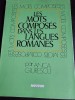 Les mots composes dans les langues romanes - Anca Giurescu (cu dedicatie, carte in limba franceza)