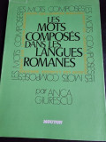 Les mots composes dans les langues romanes - Anca Giurescu (cu dedicatie, carte in limba franceza)
