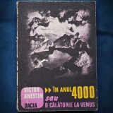 Cumpara ieftin IN ANUL 4000 SAU O CALATORIE LA VENUS - VICTOR ANESTIN