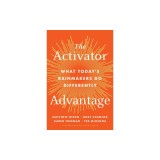 The Activator Advantage: What Today's Rainmakers Do Differently