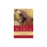 El Evangelio de Maria: La Tradicion Secreta de Maria Magdalena, la Companera de Jesus