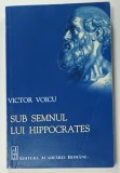 SUB SEMNUL LUI HIPPOCRATES , OMAGII , PERSONALITATI , EVENIMENTE de VICTOR VOICU , 2024