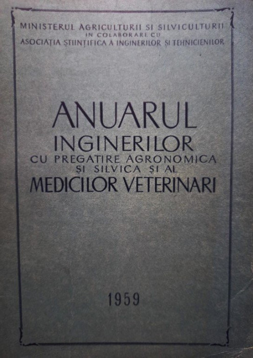 Romanovici Alexandru - Anuarul inginerilor cu pregatire agronomica si silvica si al medicilor veterinari