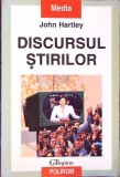 Discursul Stirilor - John Hartley, Polirom 1999, Psihologie Mass-Media, Paperback