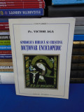 Pr. VICTOR AGA - SIMBOLICA BIBLICA SI CRESTINA : DICTIONAR ENCICLOPEDIC , 2005