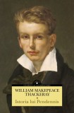 Cumpara ieftin Istoria Lui Pendennis (Vol.I II), William Makepeace Thackeray - Editura Corint