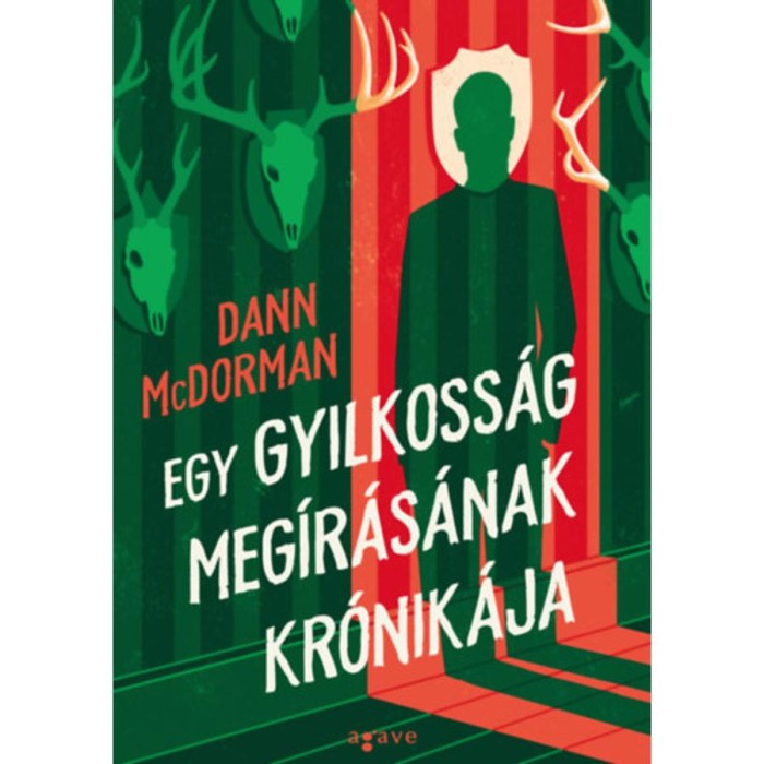 Egy gyilkoss&aacute;g meg&iacute;r&aacute;s&aacute;nak kr&oacute;nik&aacute;ja - Dann McDorman
