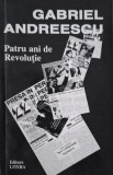 Patru Ani de Revolutie - Gabriel Andreescu - Carte Istorie - Anticariat Stare Buna