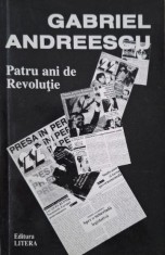 Patru ani de Revolutie &ndash; Gabriel Andreescu
