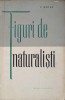 Figuri de Naturalisti - C. Motas, Editura Stiintifica 1960, Biologie, 340 pagini, Limba Romana